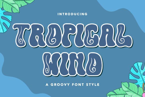 Tropical Wind Font: A Groovy Handwritten Display Typeface